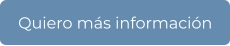 Quiero más información